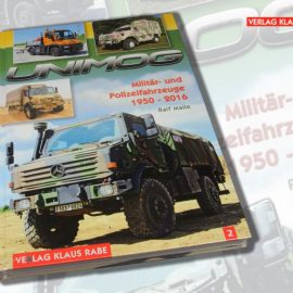 Ralf Maile: Unimog – Militär- und Polizeifahrzeuge 1950-2016 Band 2