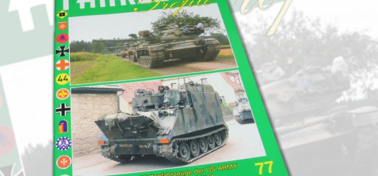 Unitec Medienvertrieb: Fahrzeug Profile 77 – Kettenfahrzeuge der US ARMY in Deutschland