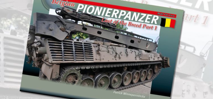 Trackpad Publishing: Belgian Pionierpanzer – Last of the Breed Part 1