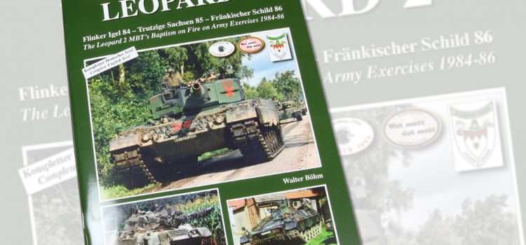 Tankograd Publishing: Feuertaufe Leopard 2 – Flinker Igel 84, Trutzige Sachsen 85, Fränkischer Schild 86