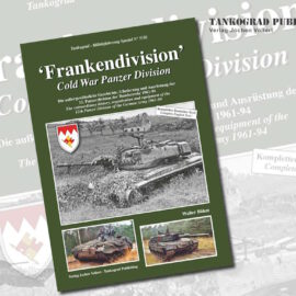 Tankograd Publishing: Militärfahrzeug Spezial Nr. 5101 – „Frankendivision“ Cold War Panzer Division Tankograd Publishing: Militärfahrzeug Spezial Nr. 5101 – „Frankendivision“ Cold War Panzer Division
